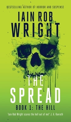 The Spread: Book 1 (The Hill) by Wright, Iain Rob