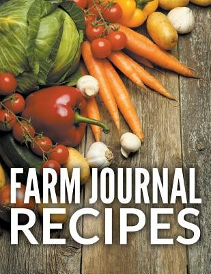 Farm Journal Recipes by Speedy Publishing LLC