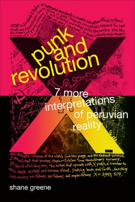 Punk and Revolution: Seven More Interpretations of Peruvian Reality by Greene, Shane