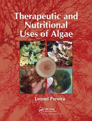 Therapeutic and Nutritional Uses of Algae by Pereira, Leonel