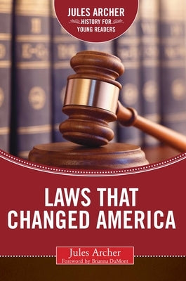Laws That Changed America by Archer, Jules
