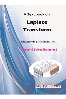 Laplace Transform: Engineering Mathematics by Petale, M. D.