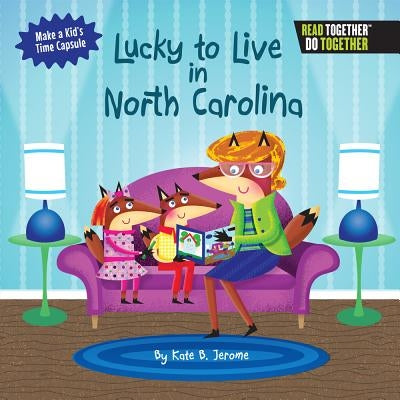 Lucky to Live in North Carolina by Jerome, Kate B.