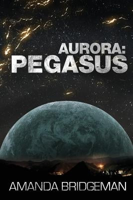 Aurora: Pegasus (Aurora 2) by Bridgeman, Amanda