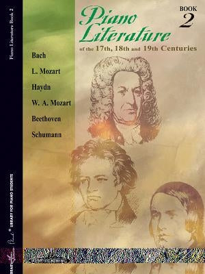 Piano Literature of the 17th, 18th and 19th Centuries, Bk 2 by Alfred Music