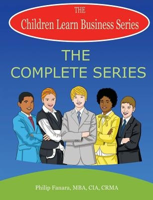 Children Learn Business: The Complete Series by Gonzaga, Stephen