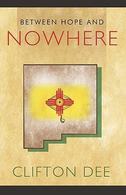 Between Hope and Nowhere by Clifton Dee, Dee