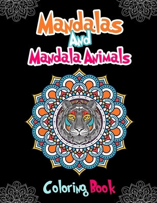 Mandalas And Mandala Animals Coloring Book: For Girls Ages 8-12 by Simple Book