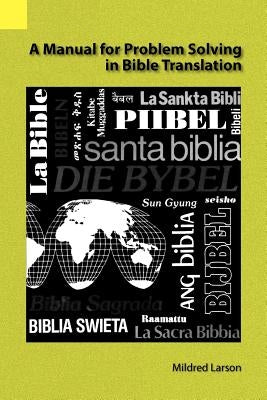 A Manual for Problem Solving in Bible Translation by Larson, Mildred L.