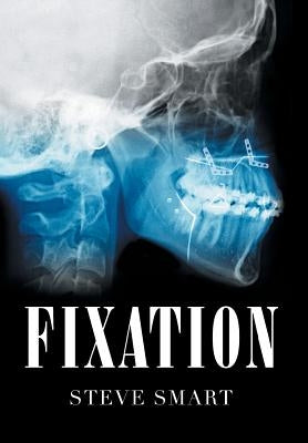 Fixation by Smart, Steve