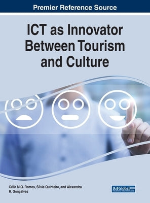 ICT as Innovator Between Tourism and Culture by Ramos, Celia M. Q.