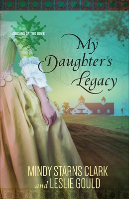 My Daughter's Legacy: Volume 3 by Clark, Mindy Starns