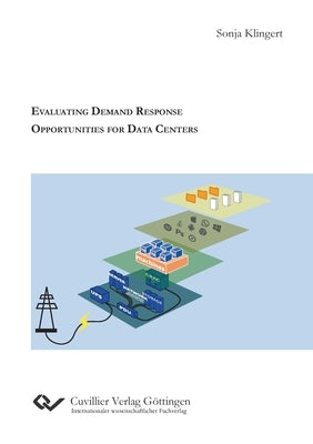 Evaluating Demand Response Opportunities for Data Centers by Klingert, Sonja