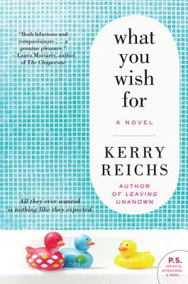 What You Wish for by Reichs, Kerry