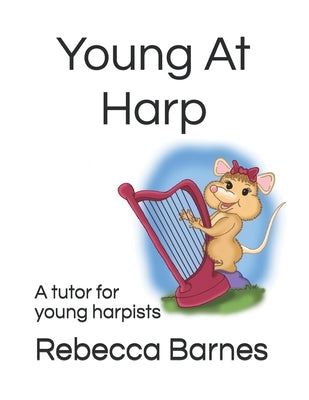 Young At Harp: A tutor for young harpists by Banerjee, Debopriya