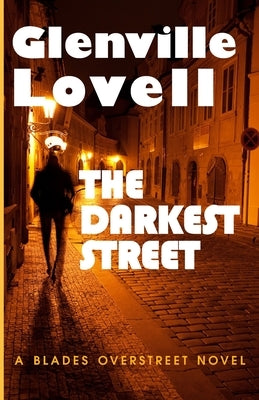 The Darkest Street: A Blades Overstreet Novel by Lovell, Glenville