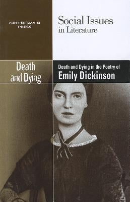 Death and Dying in the Poetry of Emily Dickinson by Durst Johnson, Claudia