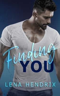 Finding You: A small-town brother's best friend romance by Hendrix, Lena