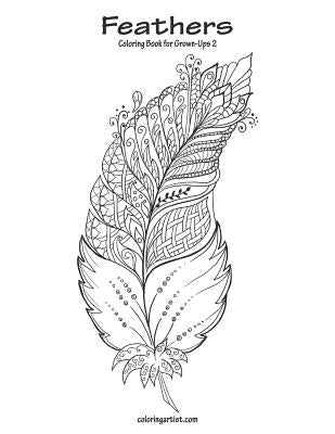 Feathers Coloring Book for Grown-Ups 2 by Snels, Nick