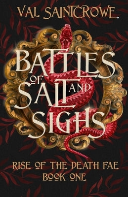 Battles of Salt and Sighs by Saintcrowe, Val