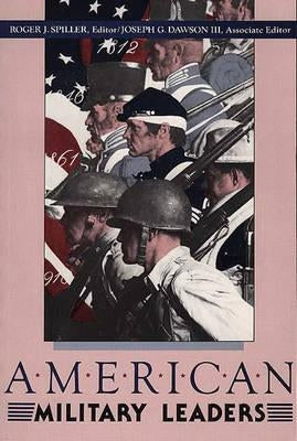 American Military Leaders by Dawson, Joseph G.