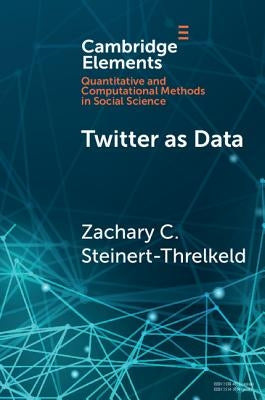 Twitter as Data by Steinert-Threlkeld, Zachary C.