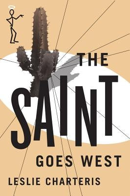 The Saint Goes West by Charteris, Leslie