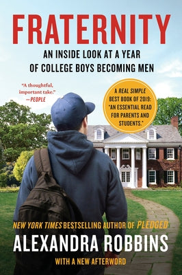 Fraternity: An Inside Look at a Year of College Boys Becoming Men by Robbins, Alexandra