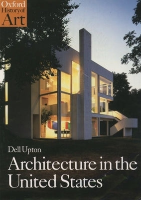 Architecture in the United States by Upton, Dell