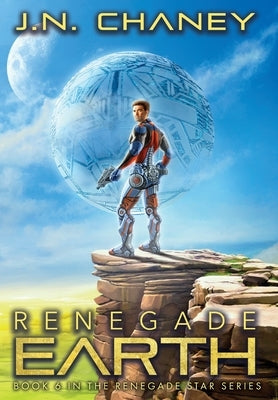 Renegade Earth by Chaney, J. N.