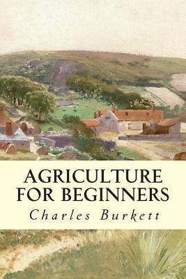 Agriculture for Beginners by Stevens, Frank Lincoln