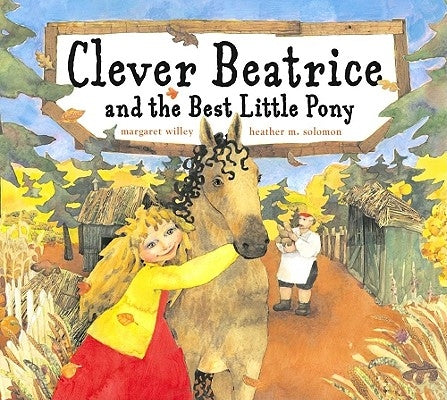 Clever Beatrice and the Best Little Pony by Willey, Margaret