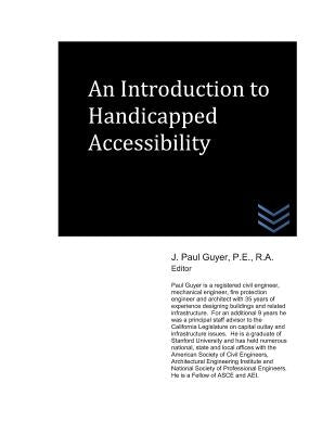 An Introduction to Handicapped Accessibility by Guyer, J. Paul