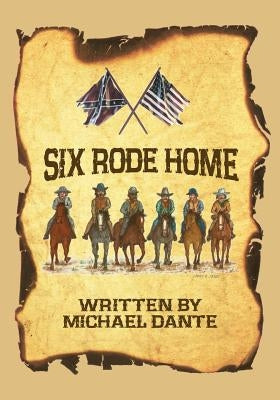 Six Rode Home by Dante, Michael