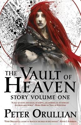 The Vault of Heaven: Story Volume One by Orullian, Peter