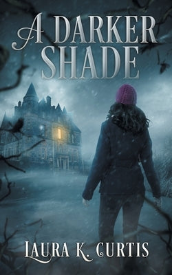 A Darker Shade by Curtis, Laura K.