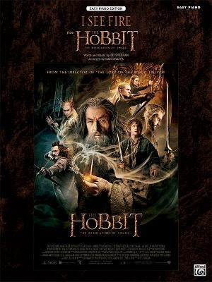 I See Fire (from the Hobbit -- The Desolation of Smaug): Easy Piano, Sheet by Sheeran, Ed