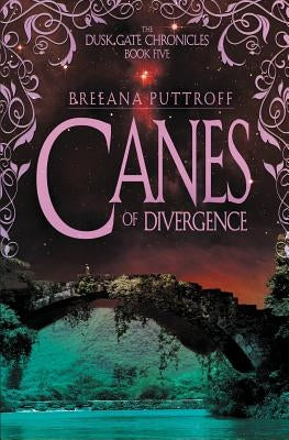 Canes of Divergence by Puttroff, Breeana