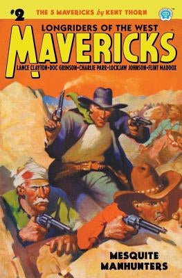 Mavericks #2: Mesquite Manhunters by Thorn, Kent