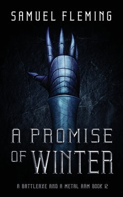 A Promise of Winter: A Modern Sword and Sorcery Serial by Fleming, Samuel