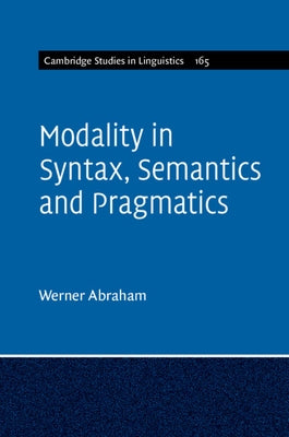 Modality in Syntax, Semantics and Pragmatics by Abraham, Werner