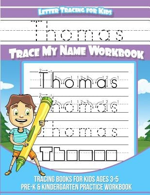 Thomas Letter Tracing for Kids Trace my Name Workbook: Tracing Books for Kids ages 3 - 5<br> Pre-K & Kindergarten Practice Workbook<br> by Books, Thomas