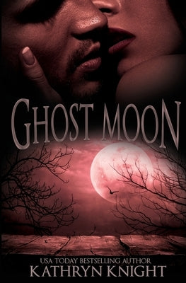 Ghost Moon by Knight, Kathryn