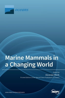 Marine Mammals in a Changing World by J. Werth, Alexander