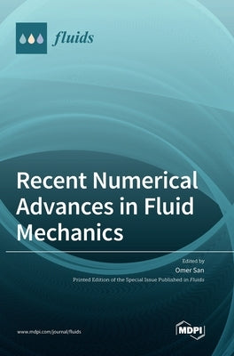 Recent Numerical Advances in Fluid Mechanics by San, Omer