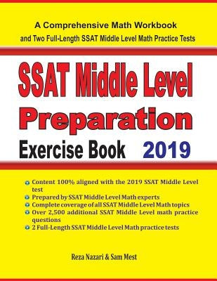 SSAT Middle Level Math Preparation Exercise Book: A Comprehensive Math Workbook and Two Full-Length SSAT Middle Level Math Practice Tests by Nazari, Reza