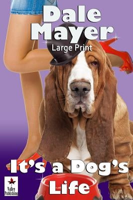 It's a Dog's Life: Large Print by Mayer, Dale