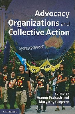 Advocacy Organizations and Collective Action by Prakash, Aseem