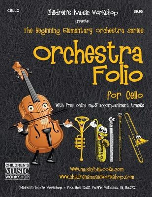 Orchestra Folio for Cello: A collection of elementary orchestra arrangements with free online mp3 by Newman, Larry E.