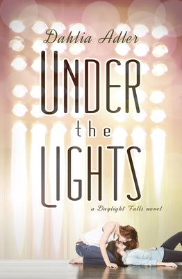 Under the Lights: A Daylight Falls Novelvolume 2 by Adler, Dahlia